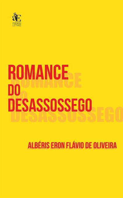 Romance do desassossego, Albéris Eron Flávio de Oliveira