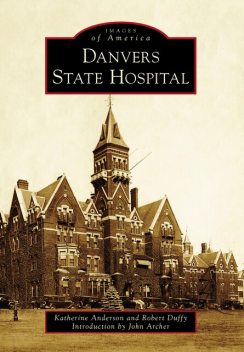 Danvers State Hospital, Robert Duffy, Katherine Anderson