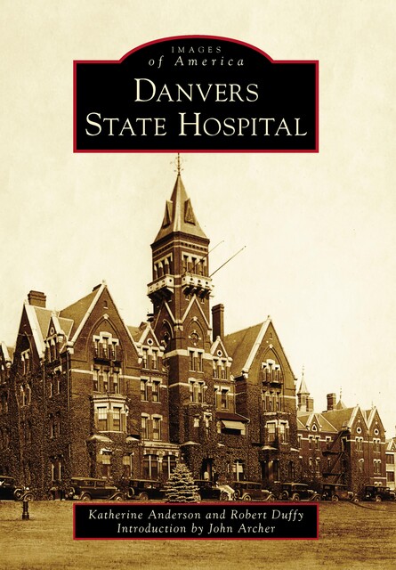 Danvers State Hospital, Robert Duffy, Katherine Anderson