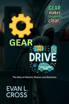 Gear Drive, Evan L. Cross