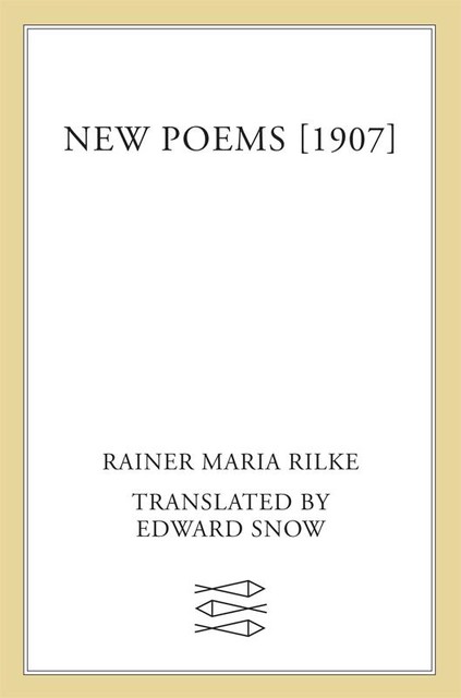 New Poems, 1907, Rainer Maria Rilke