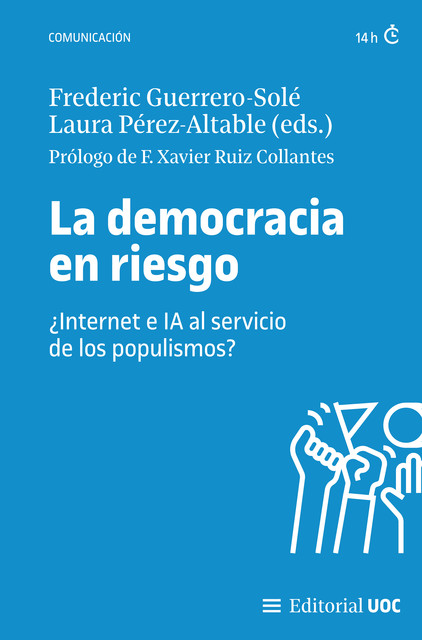 La democracia en riesgo, F. Xavier Ruiz Collantes, Frederic Guerrero-Solé, Laura Pérez-Altable