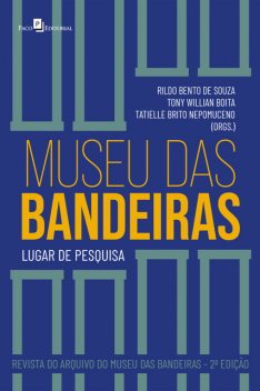 Museu das Bandeiras, Tatielle Brito Nepomuceno, Tony Willian Boita, Rildo Bento de Souza