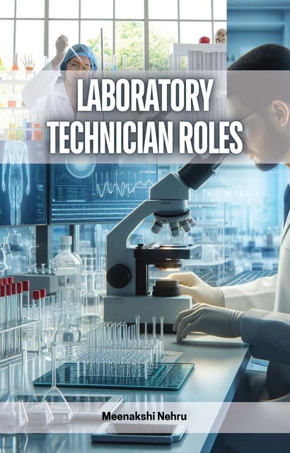 Laboratory Technician Roles, Meenakshi Nehru