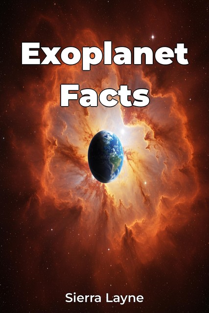 Exoplanet Facts, Sierra Layne