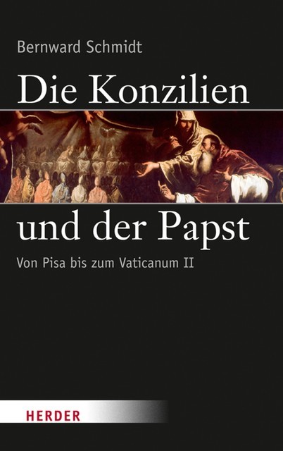 Die Konzilien und der Papst, Bernward Schmidt