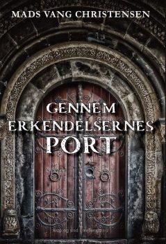 GENNEM ERKENDELSERNES PORT, Mads Christensen