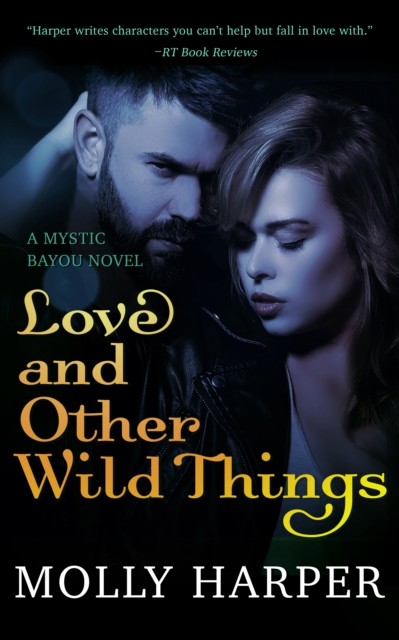 Love and Other Wild Things, Molly Harper