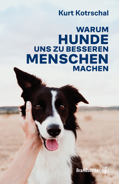 Warum Hunde uns zu besseren Menschen machen, Kurt Kotrschal