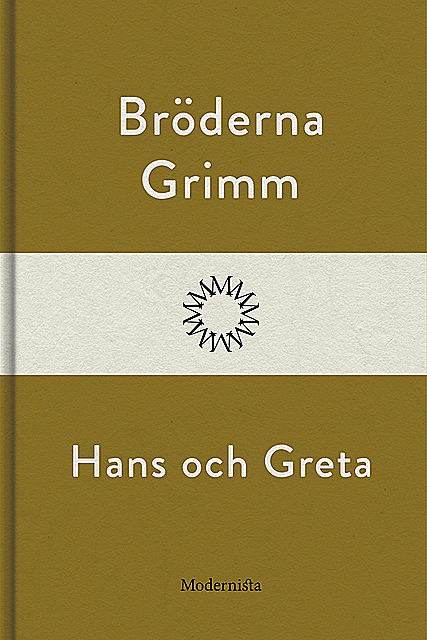 Hans och Greta, Bröderna Grimm