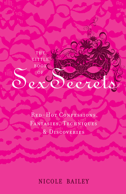 The Little Book of Sex Secrets, Nicole Bailey