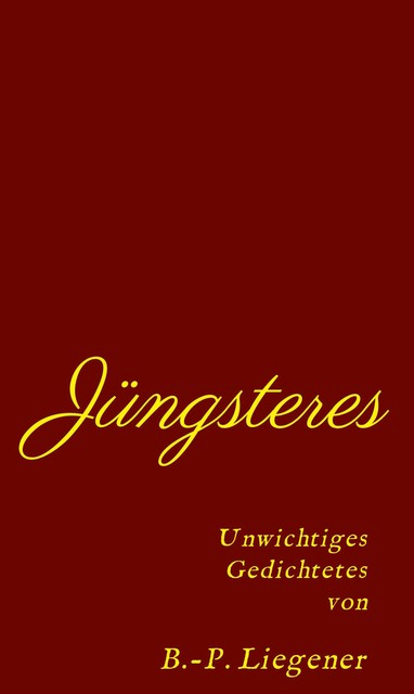 Jüngsteres, Bernd-Peter Liegener