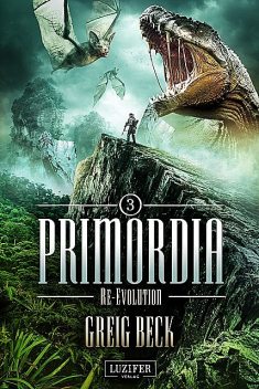 PRIMORDIA 3 – RE-EVOLUTION, Greig Beck