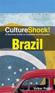 CultureShock! Brazil. A Survival Guide to Customs and Etiquette, Volker Poelzl