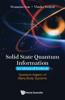 Solid State Quantum Information — An Advanced Textbook, Vlatko Vedral, Wonmin Son
