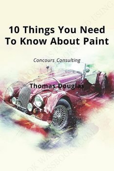 10 Things You Need To Know About Paint, Douglas Thomas