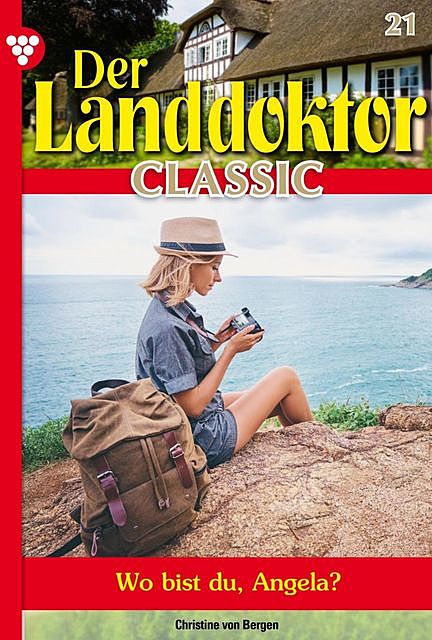 Der Landdoktor Classic 21 – Arztroman, Christine von Bergen
