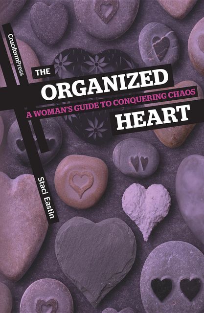 The Organized Heart, Staci Eastin