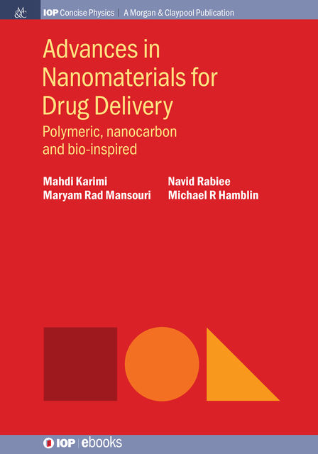 Advances in Nanomaterials for Drug Delivery, Mahdi Karimi, Michael R Hamblin, Maryam Rad Mansouri, Navid Rabiee