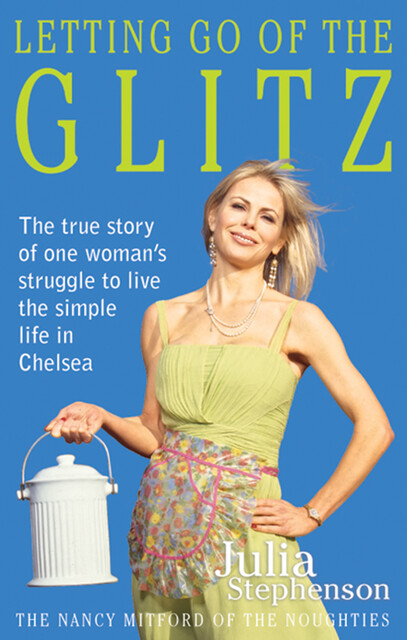 Letting Go of the Glitz, Julia Stephenson