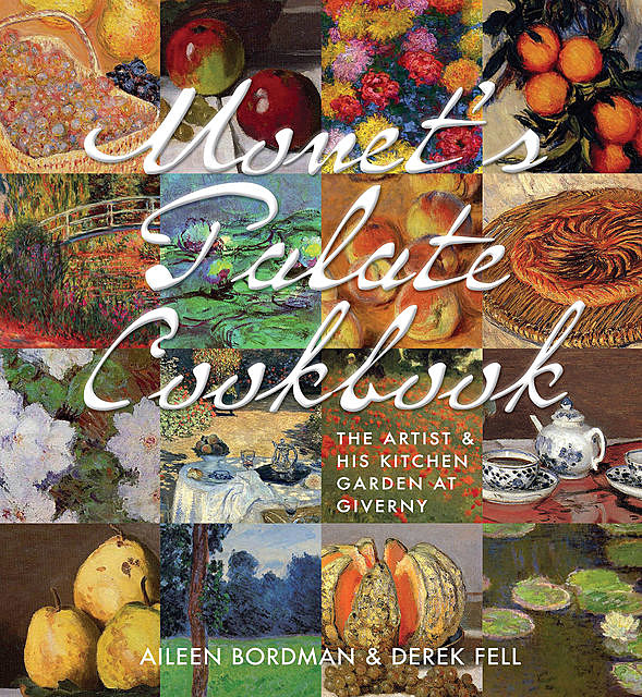 Monet's Palate Cookbook, Aileen Bordman