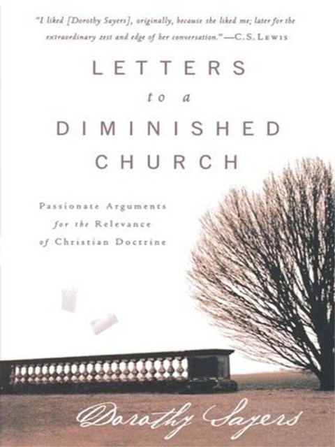 Letters to a Diminished Church, Dorothy Sayers
