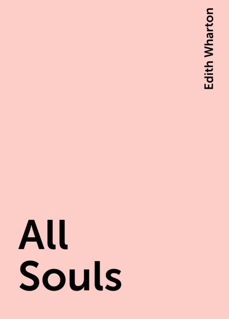 All Souls, Edith Wharton