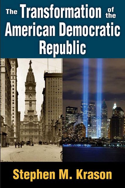 The Transformation of the American Democratic Republic, Stephen M.Krason