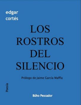 Los rostros del silencio, Edgar Cortés Mendieta