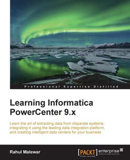 Learning Informatica PowerCenter 9.x, Rahul Malewar