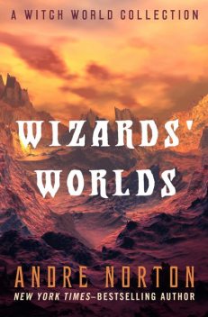 Wizard's Worlds, Andre Norton