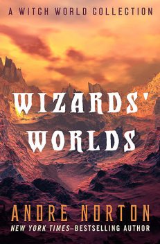Wizard's Worlds, Andre Norton