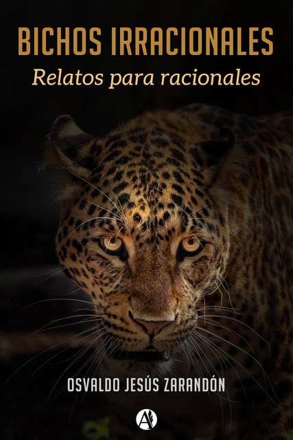 Bichos Irracionales, Osvaldo Jesús Zarandón