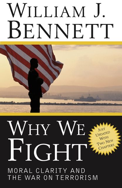 Why We Fight, William J. Bennett