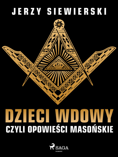 Dzieci wdowy, czyli opowieści masońskie, Jerzy Siewierski