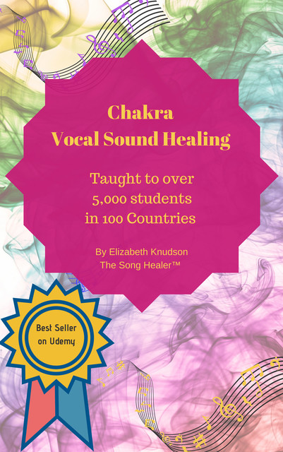 Chakra Vocal Sound Healing, Elizabeth Knudson