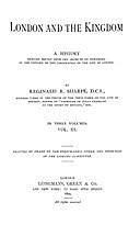 London and the Kingdom – Volume 3 A History Derived Mainly from the Archives at Guildhall in the Custody of the Corporation of the City of London, Reginald R.Sharpe