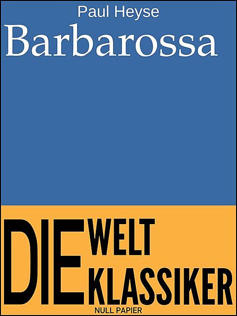 Barbarossa, Paul Heyse