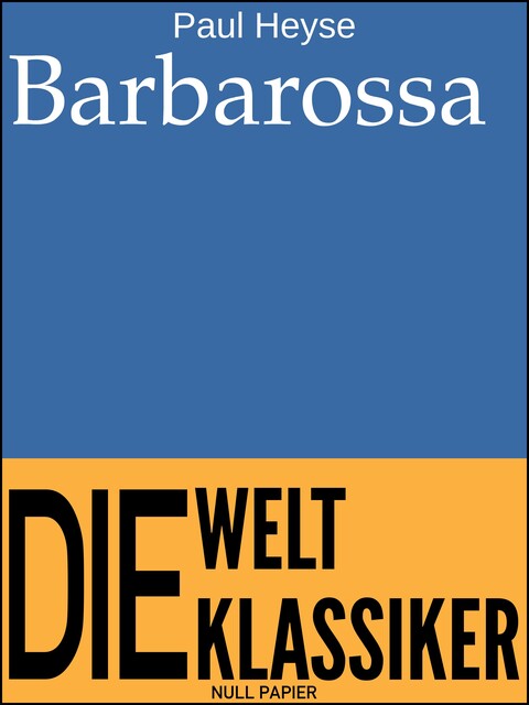 Barbarossa, Paul Heyse