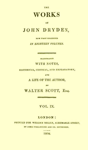 The Works of John Dryden, now first collected in eighteen volumes. Volume 09, John Dryden
