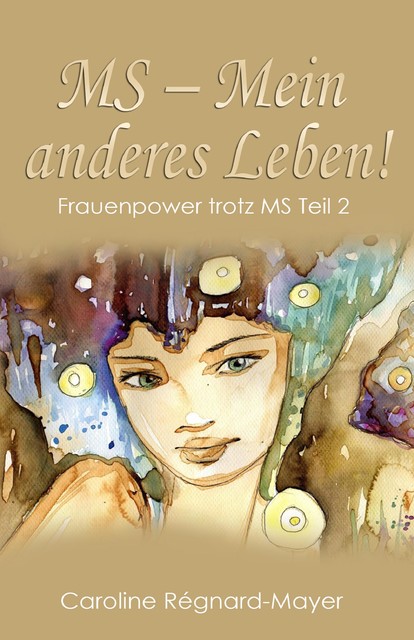 MS – Mein anderes Leben, Caroline Régnard-Mayer