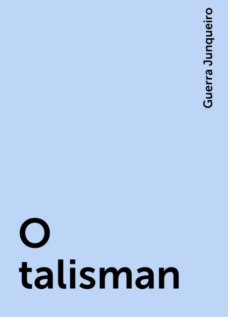 O talisman, Guerra Junqueiro