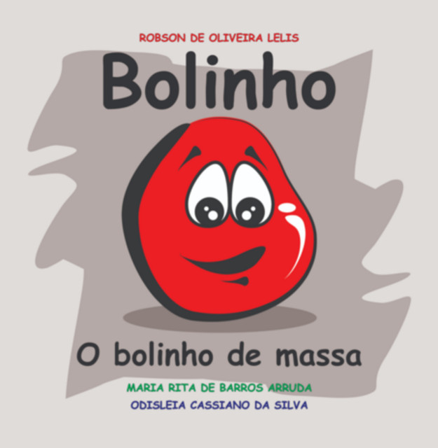 Bolinho, Odisleia Cassiano Silva, De De Da Robson Oliveira Lelis, Maria Rita Barros Arruda