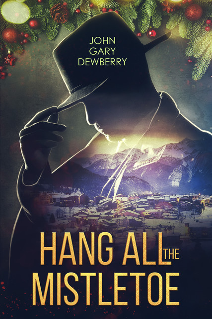 Hang All The Mistletoe, John Gary Dewberry