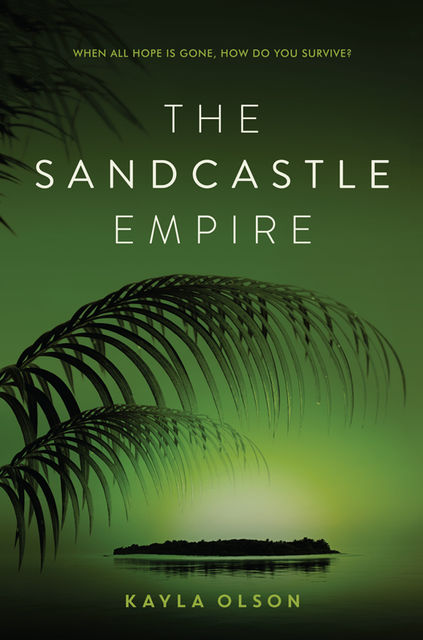 The Sandcastle Empire, Kayla Olson