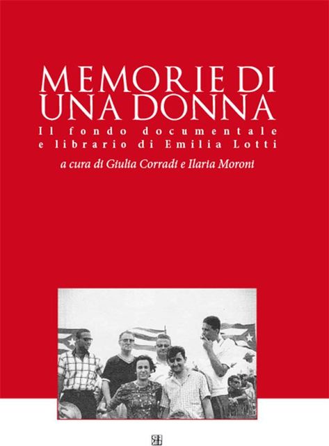 Memorie di una donna II edizione, a cura di Giulia Corradi e Ilaria Moroni