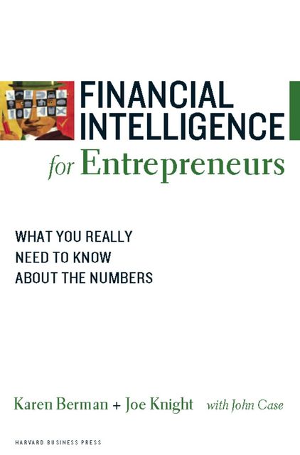 Financial Intelligence for Entrepreneurs, Karen Berman, Joe Knight