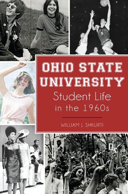 Ohio State University Student Life in the 1960s, William J. Shkurti