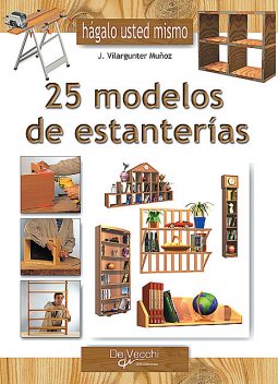Haga usted mismo 25 modelos de estanterías, Joaquim Vilargunter Muñoz
