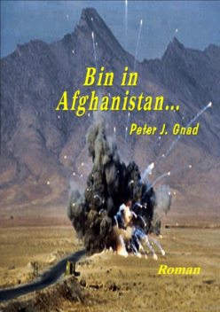 Bin in Afghanistan, Peter J. Gnad